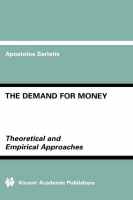 The Demand for Money: Theoretical and Empirical Approaches (Hardback)