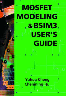 MOSFET Modeling & BSIM3 User's Guide (Hardback)