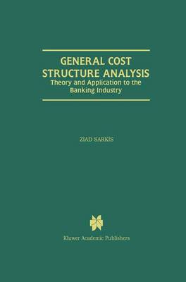 General Cost Structure Analysis: Theory and Application to the Banking Industry (Hardback)