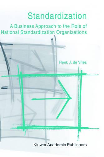 Standardization: A Business Approach to the Role of National Standardization Organizations (Hardback)