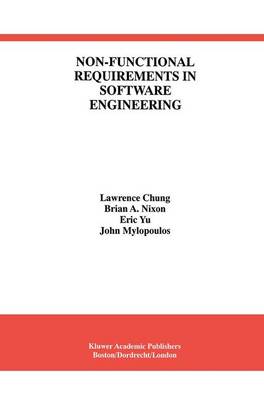 Non-Functional Requirements in Software Engineering - International Series in Software Engineering 5 (Hardback)