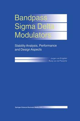 Bandpass Sigma Delta Modulators: Stability Analysis, Performance and Design Aspects (Hardback)