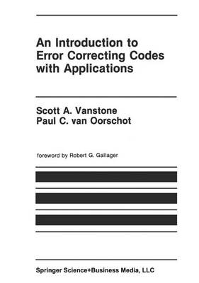 An Introduction to Error Correcting Codes with Applications - The Springer International Series in Engineering and Computer Science 71 (Hardback)