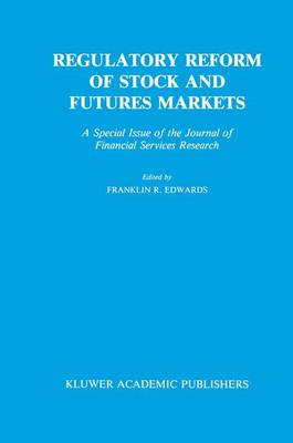 Regulatory Reform of Stock and Futures Markets: A Special Issue of the Journal of Financial Services Research (Hardback)