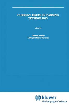 Current Issues in Parsing Technology - The Springer International Series in Engineering and Computer Science 126 (Hardback)