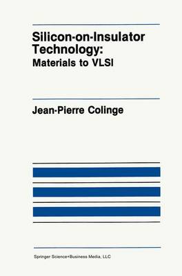 Silicon-on-Insulator Technology: Materials to VLSI - The Springer International Series in Engineering and Computer Science 132 (Hardback)
