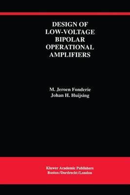 Design of Low-Voltage Bipolar Operational Amplifiers - The Springer International Series in Engineering and Computer Science 218 (Hardback)