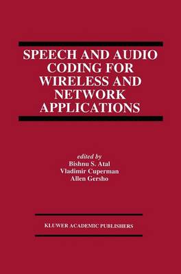 Speech and Audio Coding for Wireless and Network Applications - The Springer International Series in Engineering and Computer Science 224 (Hardback)