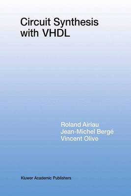 Circuit Synthesis with VHDL - The Springer International Series in Engineering and Computer Science 261 (Hardback)