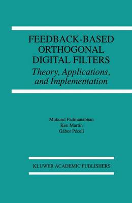 Feedback-Based Orthogonal Digital Filters: Theory, Applications, and Implementation - The Springer International Series in Engineering and Computer Science 343 (Hardback)