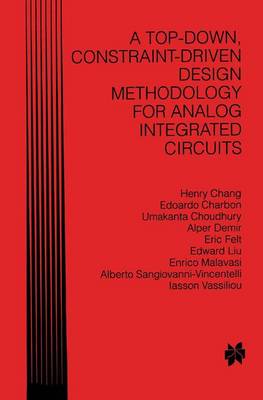 A Top-Down, Constraint-Driven Design Methodology for Analog Integrated Circuits (Hardback)