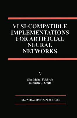 VLSI - Compatible Implementations for Artificial Neural Networks - The Springer International Series in Engineering and Computer Science 382 (Hardback)