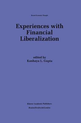 Experiences with Financial Liberalization - Recent Economic Thought 52 (Hardback)