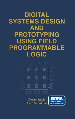 Digital Systems Design and Prototyping Using Field Programmable Logic (Hardback)