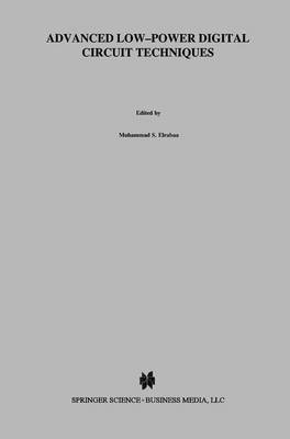 Advanced Low-Power Digital Circuit Techniques - The Springer International Series in Engineering and Computer Science 405 (Hardback)