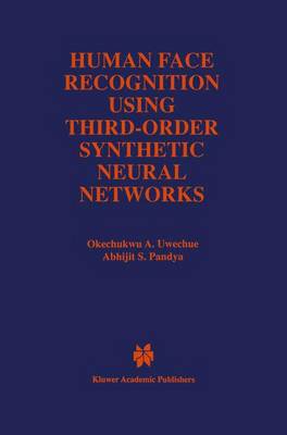 Human Face Recognition Using Third-Order Synthetic Neural Networks - The Springer International Series in Engineering and Computer Science 410 (Hardback)