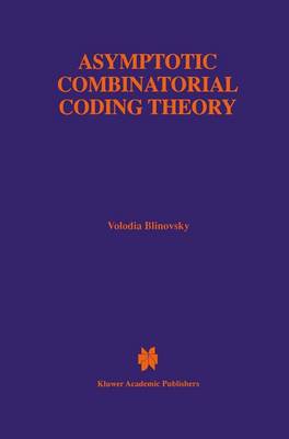 Asymptotic Combinatorial Coding Theory - The Springer International Series in Engineering and Computer Science 415 (Hardback)