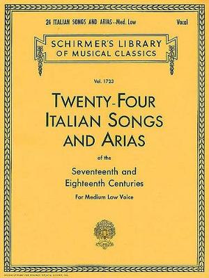 Twenty-Four Italian Songs & Arias Of The 17/18th Centuries - Medium-Low Voice (Paperback)