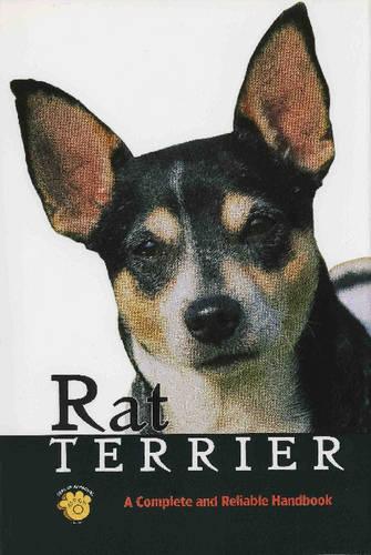 Rat Terrier: A Complete and Reliable Handbook (Hardback)