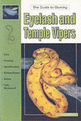 The Guide to Owning Eyelash and Temple Vipers (Paperback)