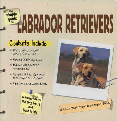 The Simple Guide to Labrador Retrievers (Paperback)