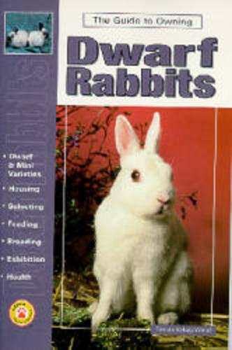 Guide to Owning Dwarf Rabbits (Paperback)
