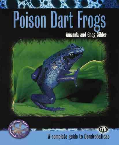 Poison Dart Frogs - Complete Herp Care (Paperback)