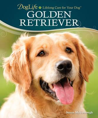 Golden Retriever: Doglife: Lifelong Care for Your Dog - DogLife 6 (Spiral bound)