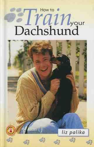 How to Train Your Dachshund - How to train your. (Hardback)