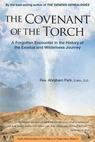 The Covenant of the Torch: Book 2: A Forgotten Encounter in the History of the Exodus and Wilderness Journey - History Of Redemption (Paperback)