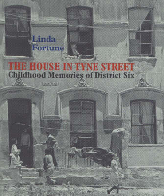 The House in Tyne Street: Childhood Memories of District Six (Paperback)