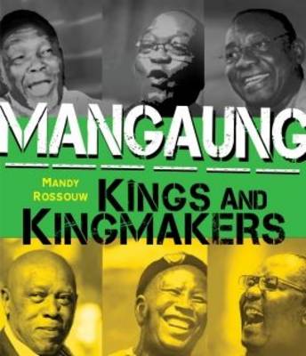 Mangaung: Kings and Kingmakers (Paperback)