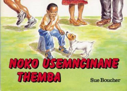 Noko usemncinane Themba: Grade 4 - Masiqhubele phambili series (Foam book)
