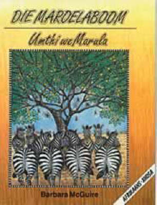 Umthi We Marula: Die maroelaboom Gr 3: Reader - Masiqhubele phambili series (Foam book)