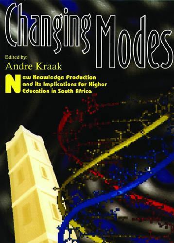 Changing Modes: New Knowledge Production and Its Implications for Higher Education in South Africa (Paperback)