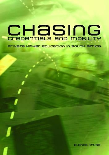 Chasing Credentials and Mobility: Private Higher Education in South Africa (Paperback)
