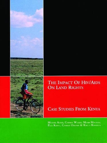 The Impact of HIV/AIDS on Land Rights: Case Studies from Kenya (Paperback)