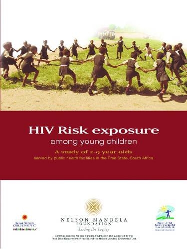 HIV Risk Exposure Among Young Children: A Study of 2-9 Year Olds Served by Public Health Facilities in the Free State, South Africa (Paperback)