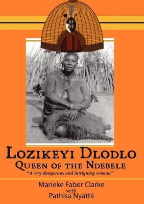 Lozikeyi Dlodlo. Queen of the Ndebele (Paperback)