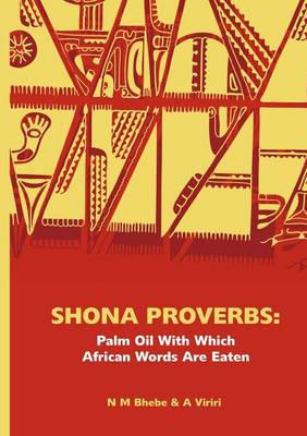 Shona Proverbs: Palm Oil with Which African Words Are Eaten (Paperback)