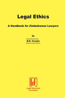 Legal Ethics. a Handbook for Zimbabwean Lawyers (Paperback)