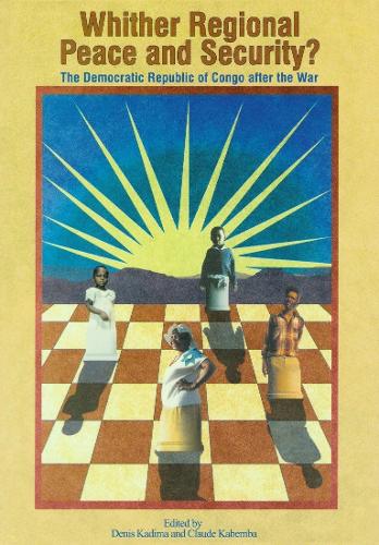 Whither Regional Peace and Security?: The DRC After the War (Paperback)