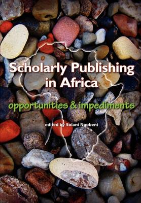 Scholarly Publishing in Africa: Opportunities and Impediments (Paperback)