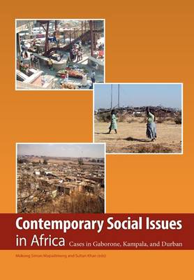 Contemporary Social Issues in Africa: Cases in Gaborone, Kampala, and Durban (Paperback)
