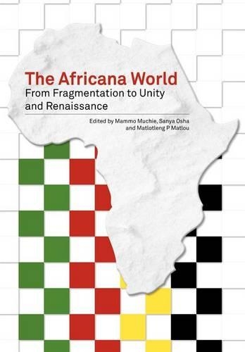 The Africana World. From Fragmentation to Unity and Renaissance (Paperback)