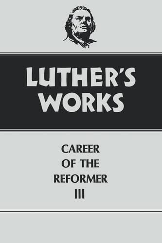 Luther's Works Career of the Reformer III: Vol 33 (Hardback)
