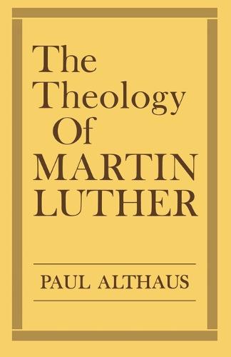 The Theology of Martin Luther (Paperback)