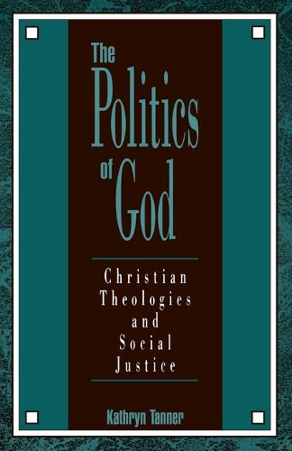 The Politics of God: Christian Theologies and Social Justice (Paperback)