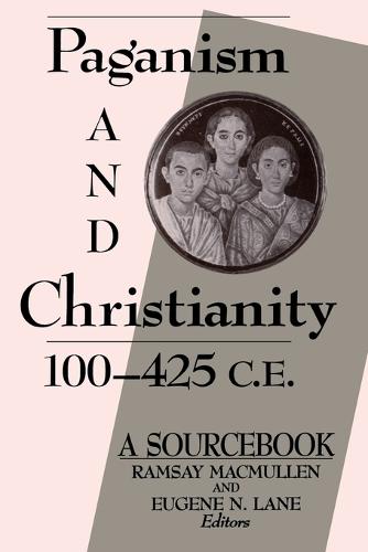 Paganism and Christianity, 100-425 C.E.: A Sourcebook (Paperback)