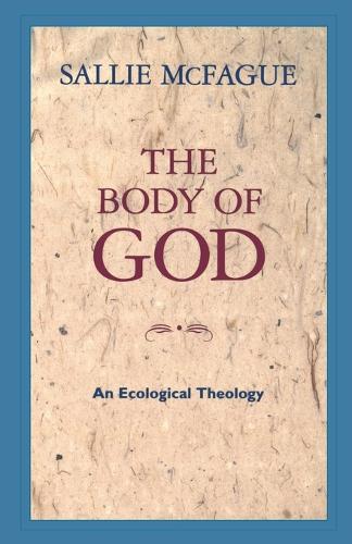 The Body of God: An Ecological Theology (Paperback)